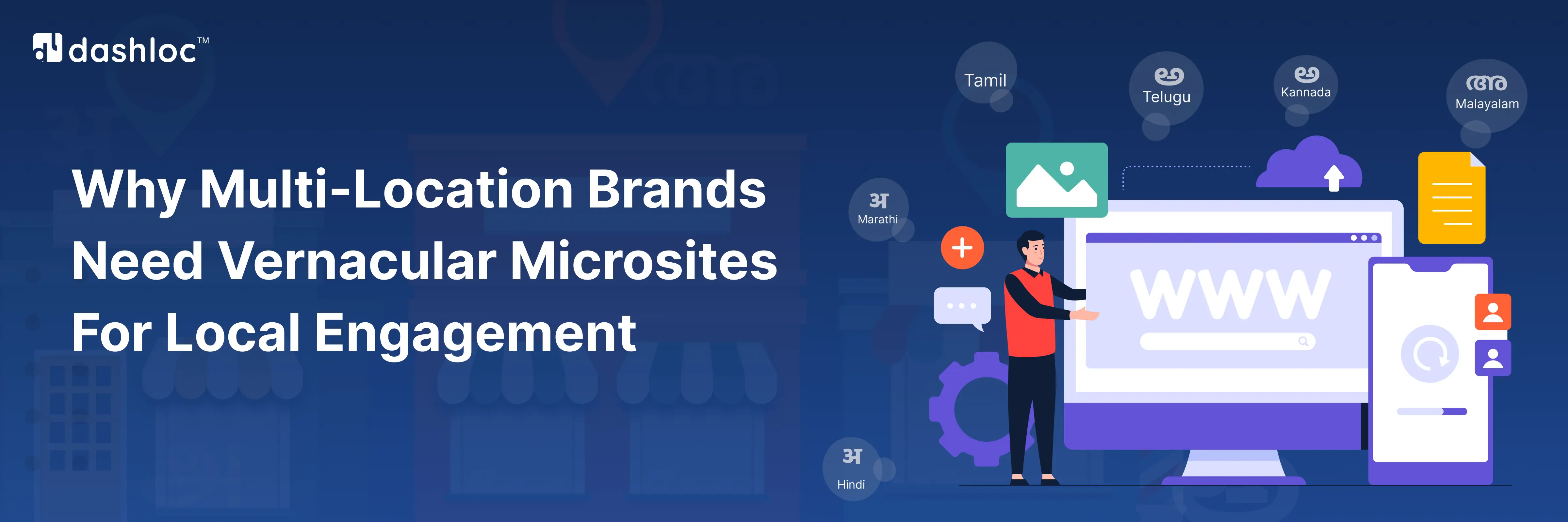 Why Multi-Location Brands Need Vernacular Microsites for Local Engagement