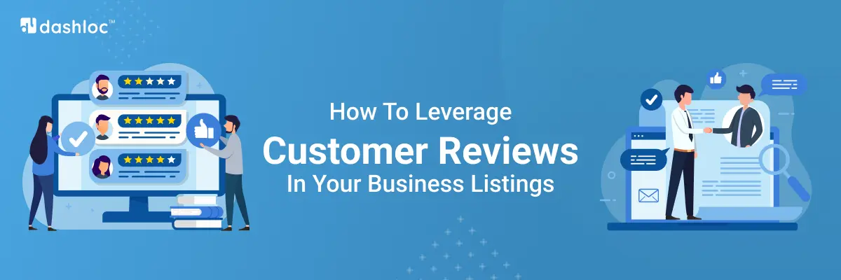 Leverage Customer Reviews in Your Business Listings
