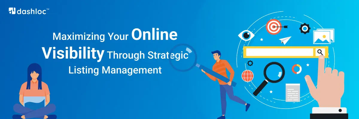 Maximizing Your Online Visibility Through Strategic Listing Management